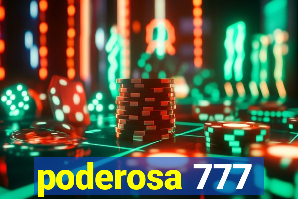 poderosa 777